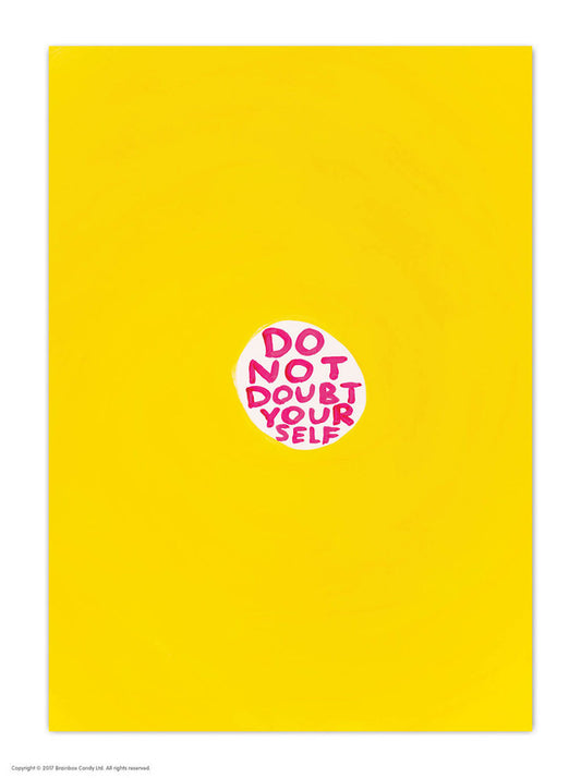 Do Not Doubt Yourself