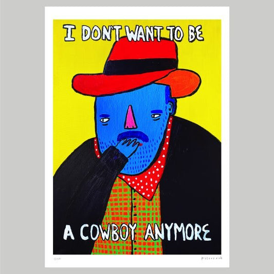 I Don't Want To Be A Cowboy Anymore (A3)-Neighbourhood Store