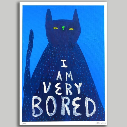I Am Very Bored