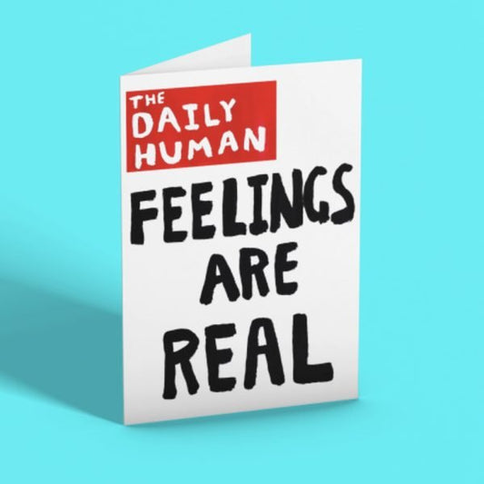 Feelings Are Real Card
