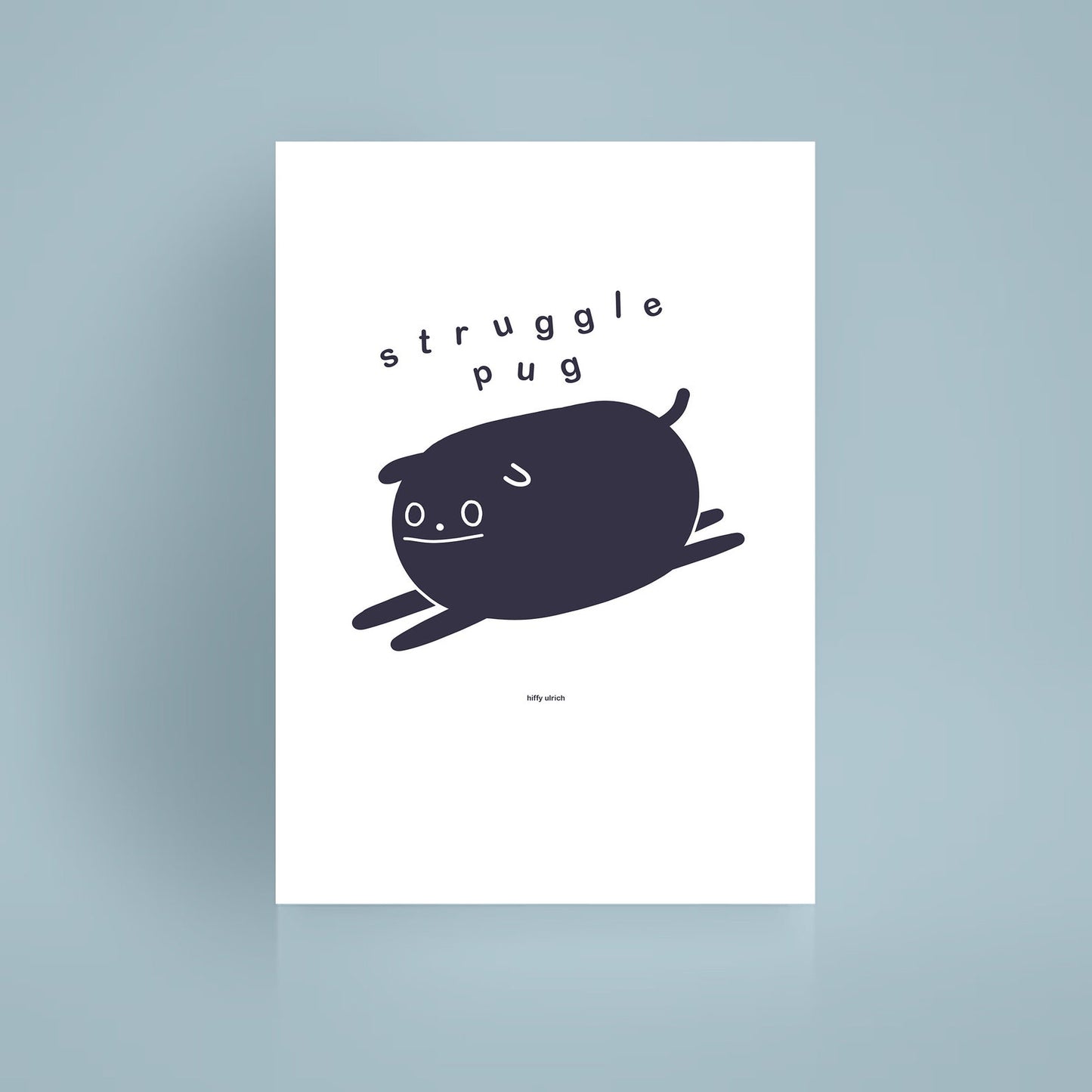 Struggle Pug Print-Neighbourhood Store