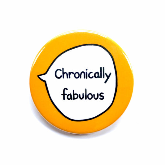 Chronically Fabulous - Pin Badge