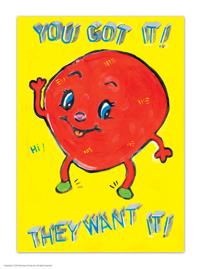 You Got It!