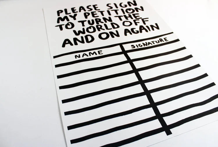 Petition form with text 'Please sign my petition to turn the world off and on again' on a white background.