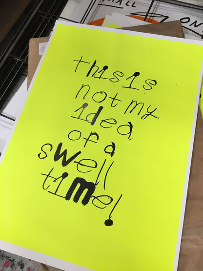 This is not my idea of a swell time - Original Screen Print