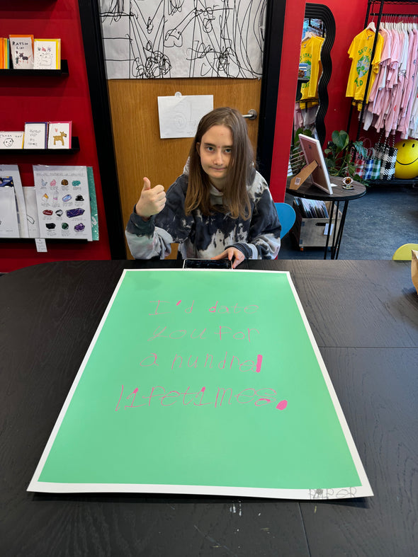 I'd date you for a hundred lifetimes - Original Screen Print-Neighbourhood Store 