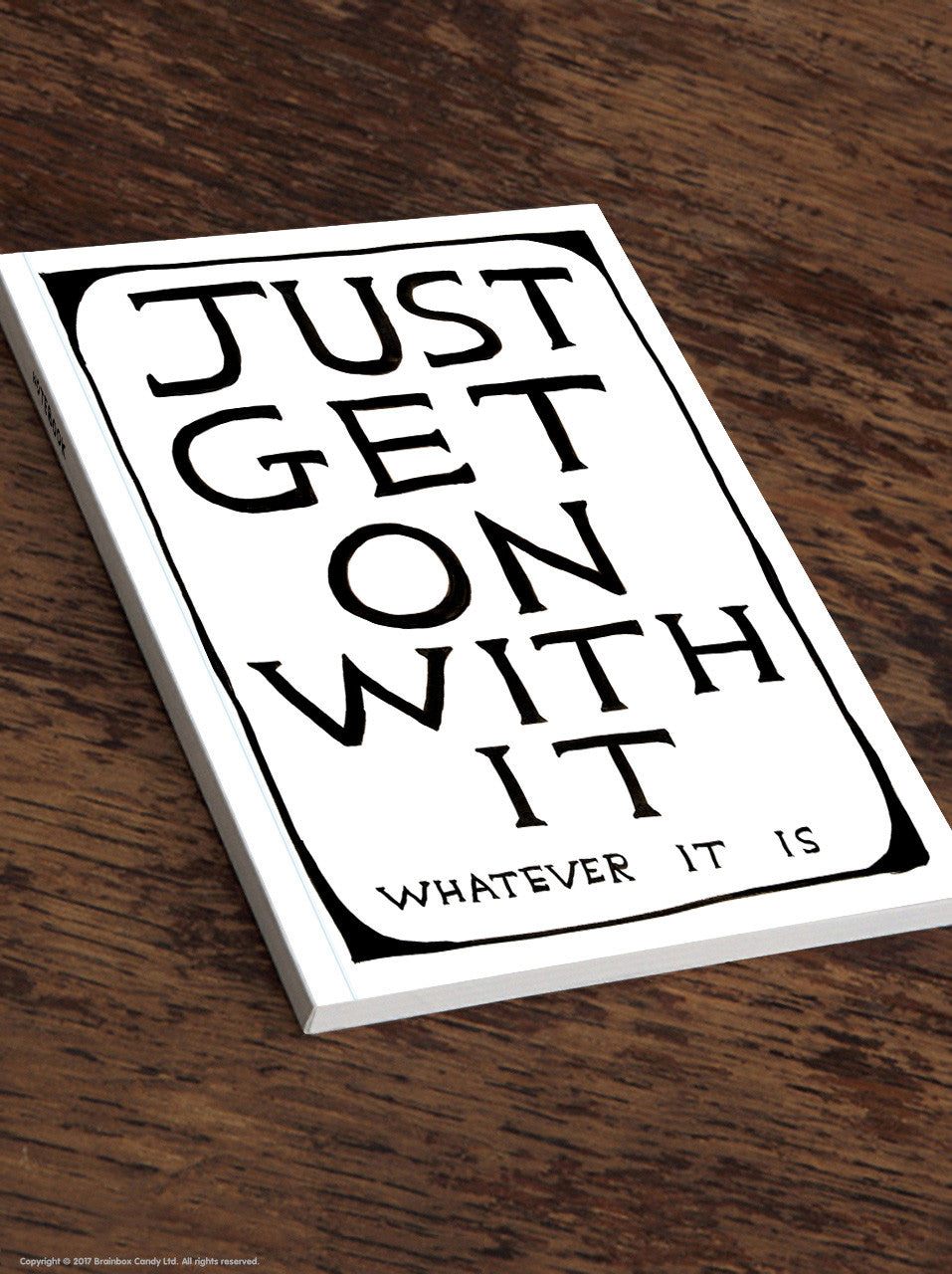 Just Get On With It - A5 Notebook