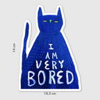 I Am Very Bored Sticker