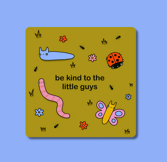 Be Kind To The Little Guys