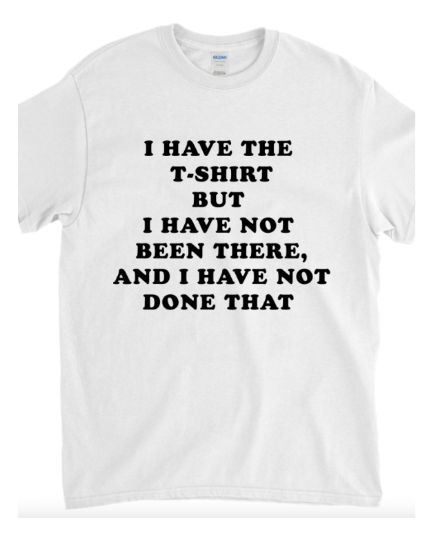 I Have The T-Shirt