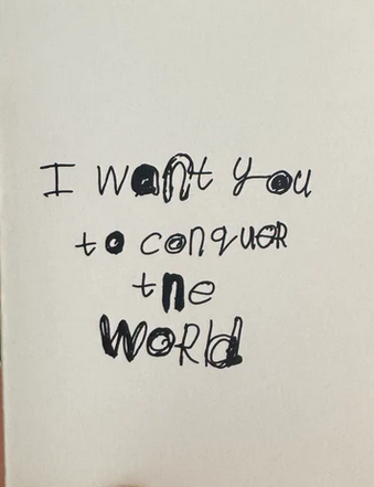 I Want You To Conquer The World
