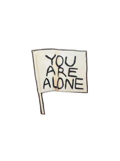 You Are Alone Enamel Pin