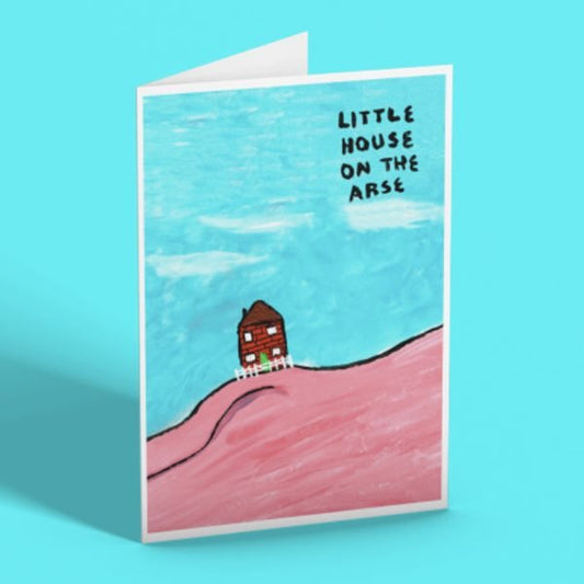 Little House On The Arse Card