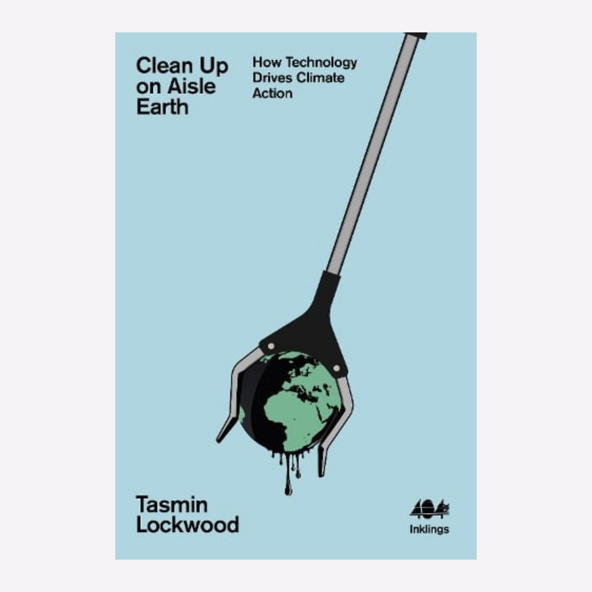 Inklings.  Clean Up On Aisle Earth - Tasmin Lockwood