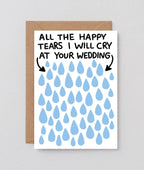 All The Tears I Will Cry At Your Wedding Greetings Card