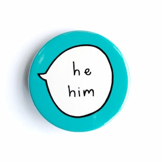 He/ Him - Pin Badge