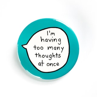 Too Many Thoughts - Pin Badge