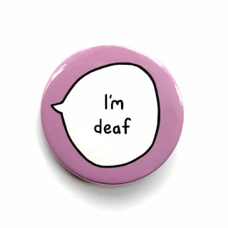 I'm Deaf - Pin Badge
