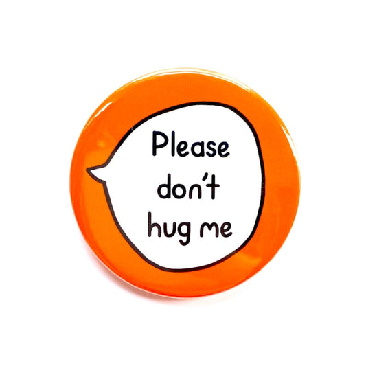 Please Don't Hug Me - Pin Badge