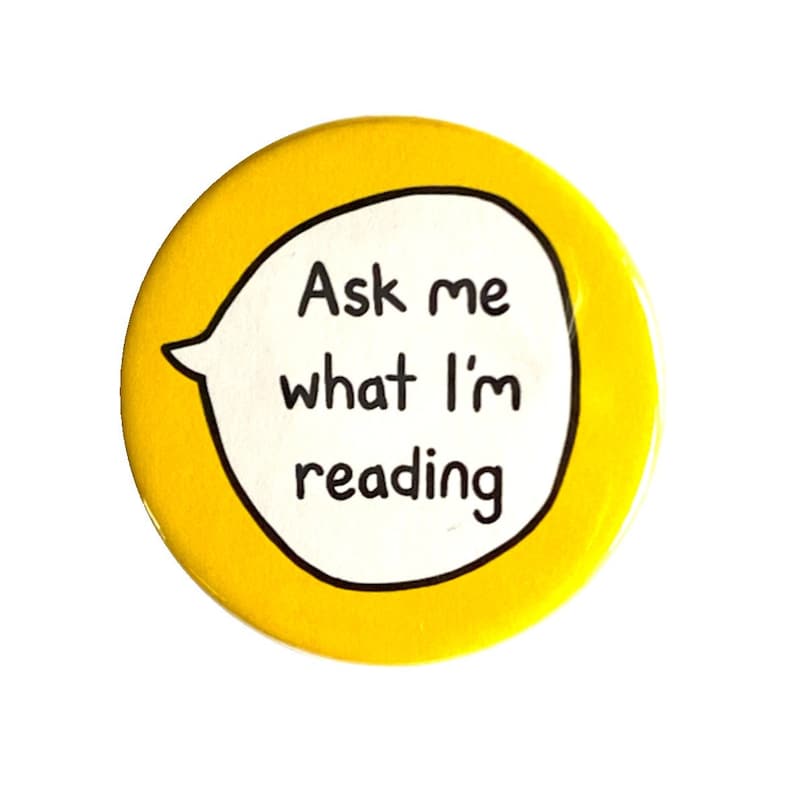Ask Me What I'm Reading - Pin Badge