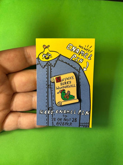 Anyway, Here's Wonderwall Pin