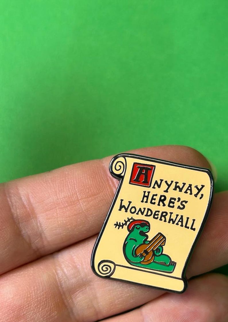 Anyway, Here's Wonderwall Pin