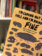 I'm Coming Out Of My Hole...