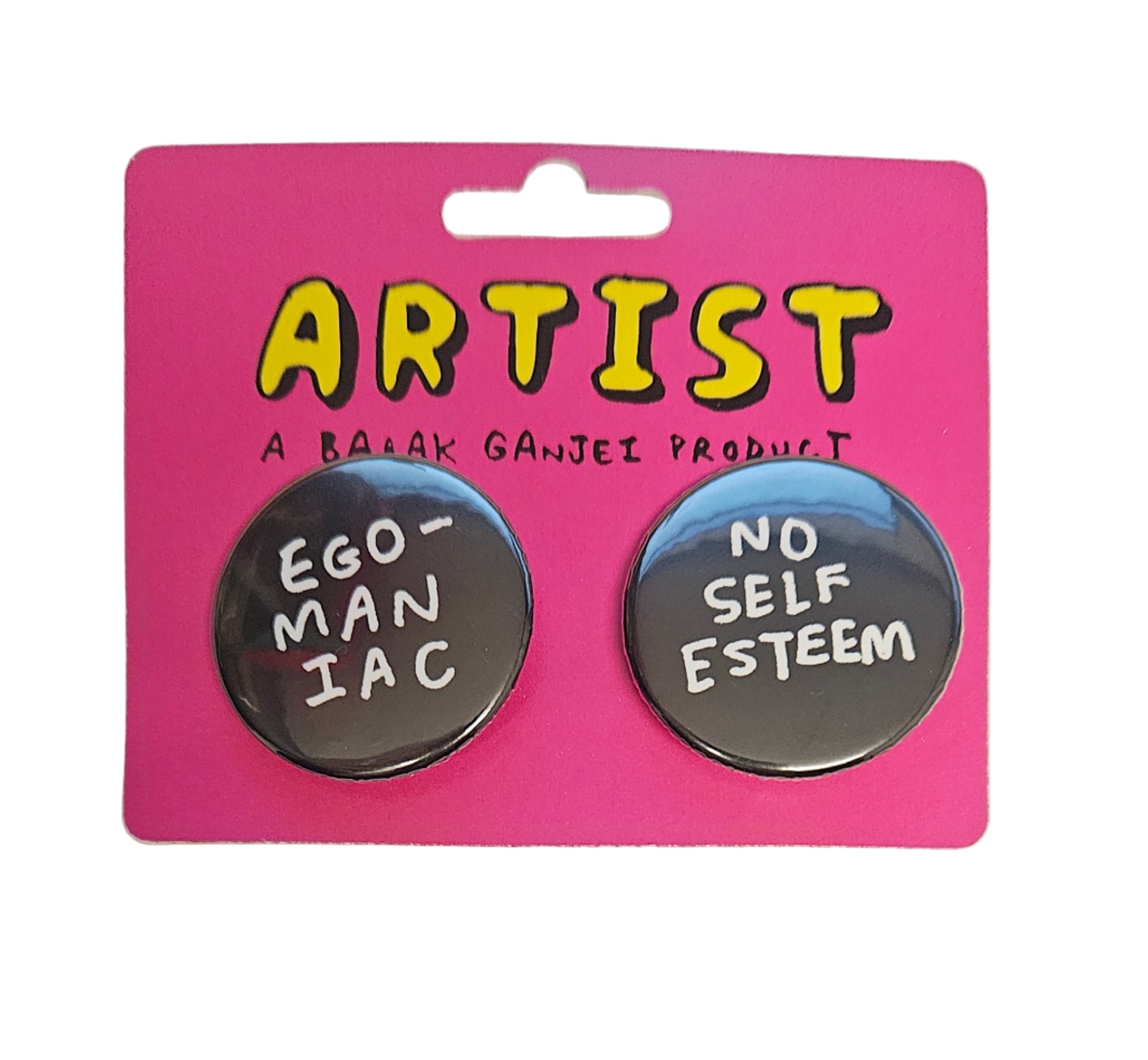 Two black badges with humorous text on a pink card labelled 'Artist' by Babak Ganjei