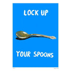 Lock up your spoons (LIMITED ART PRINT)