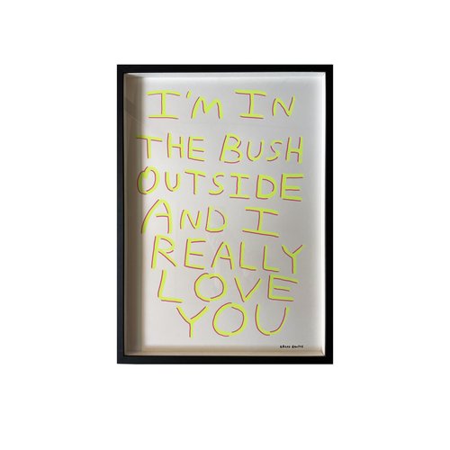I'm in the bush outside and I really love you art print by Babak Ganjei