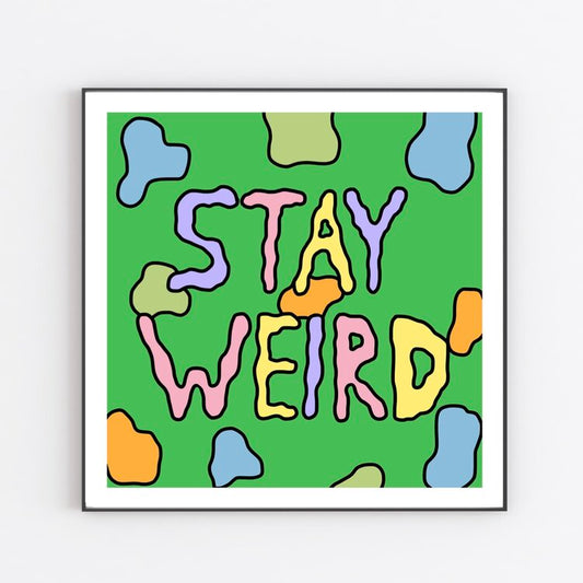 Stay Weird Print Marblehead