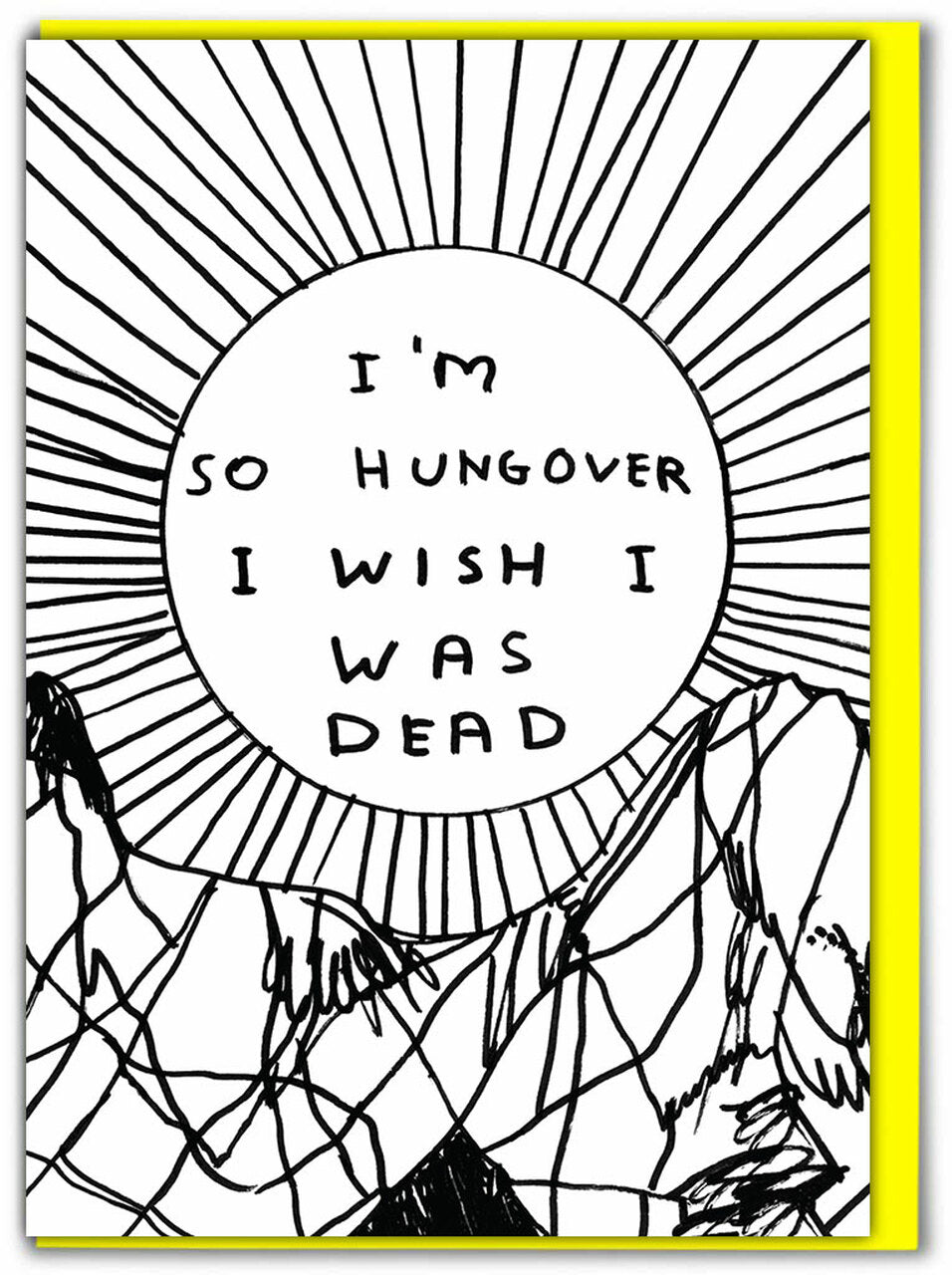 I'm So Hungover David Shrigley