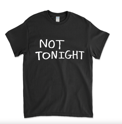 NOT TONIGHT-Neighbourhood Store 