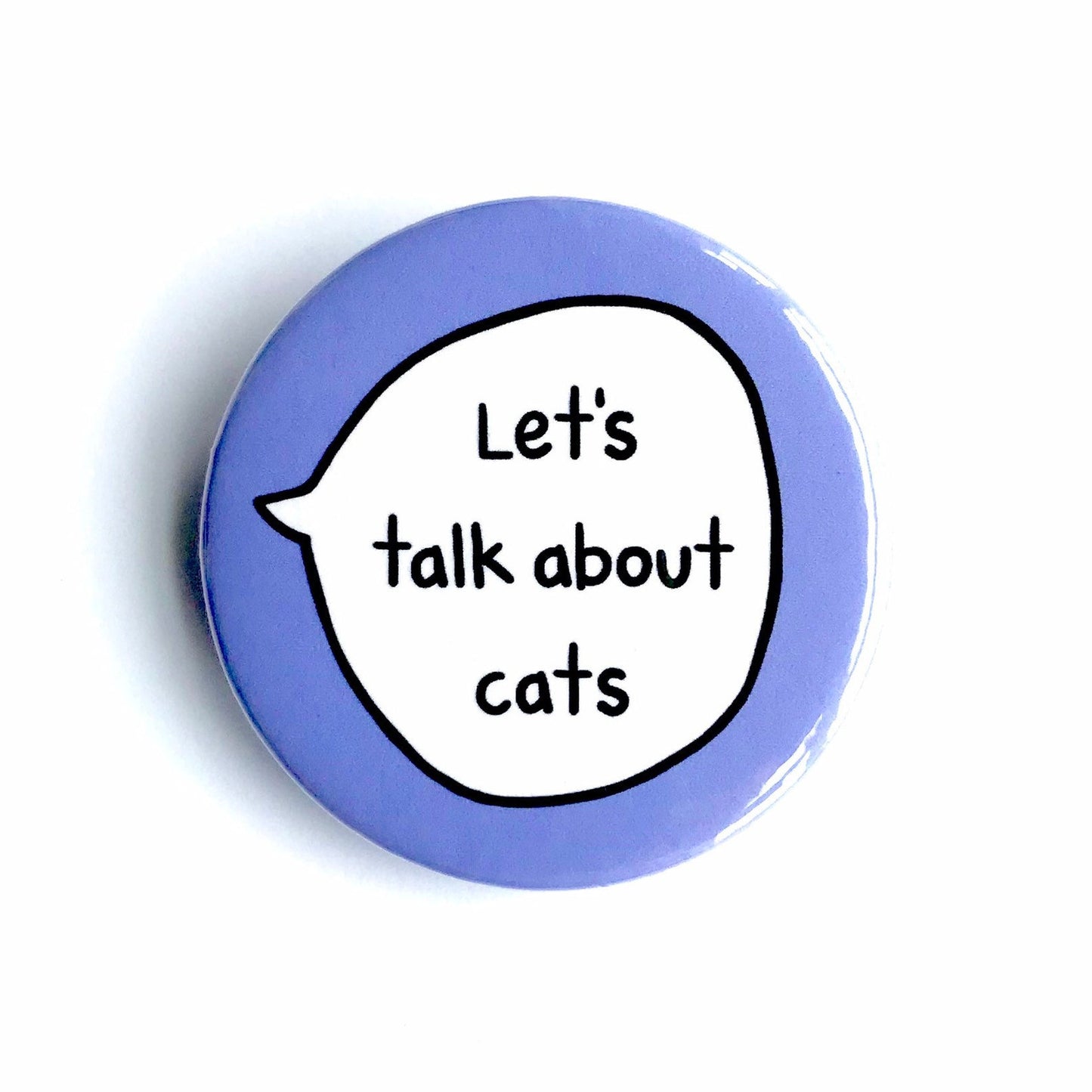 Let's Talk About Cats - Pin Badge