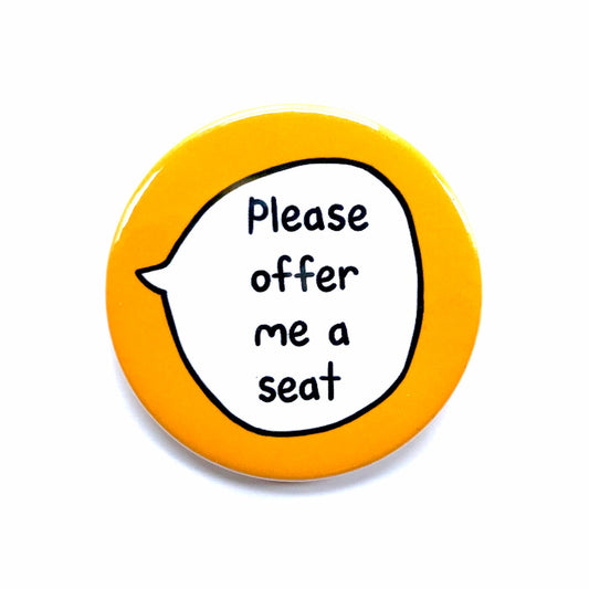 Please Offer Me A Seat - Pin Badge