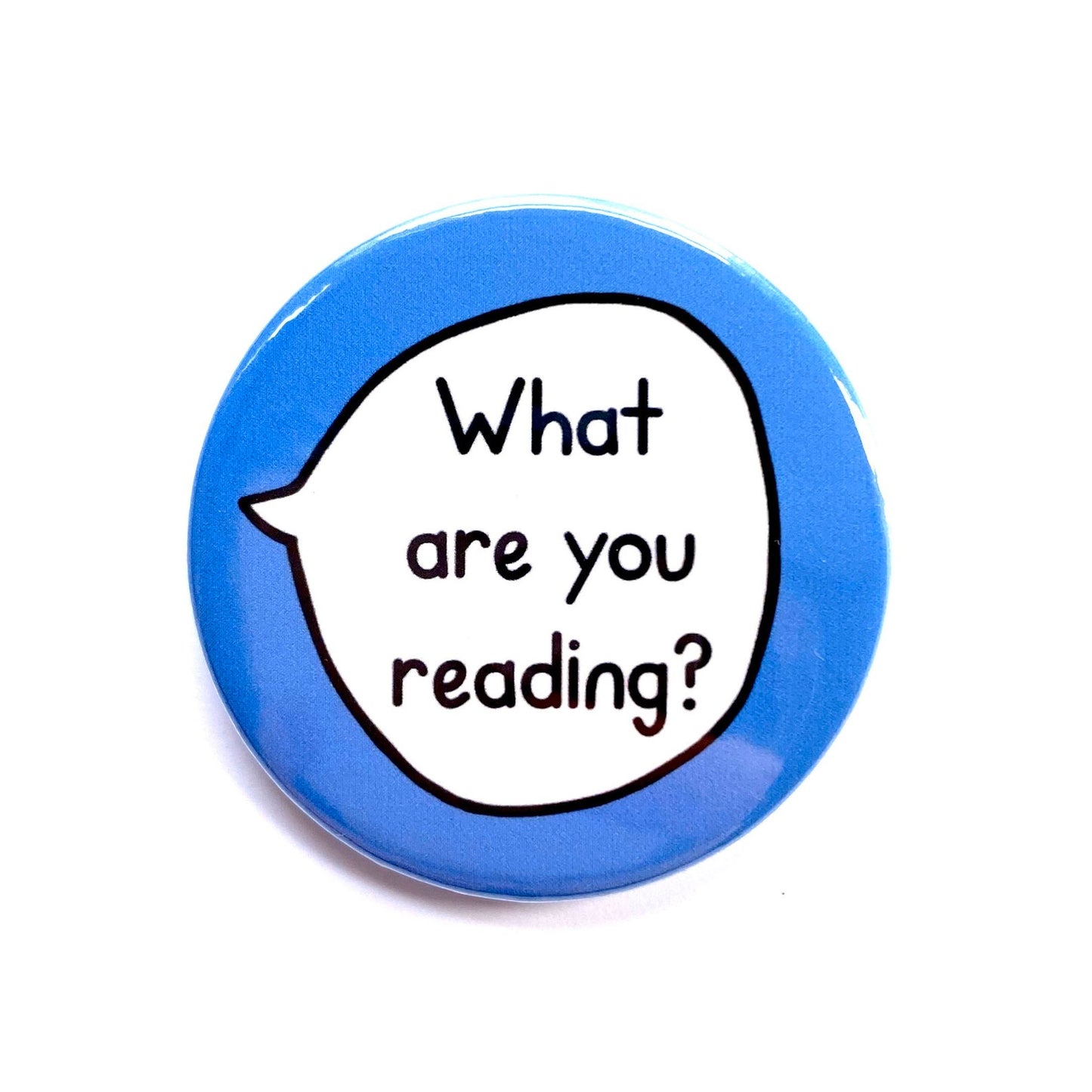 What Are You Reading? - Pin Badge