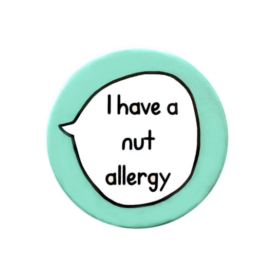 I Have A Nut Allergy - Pin Badge